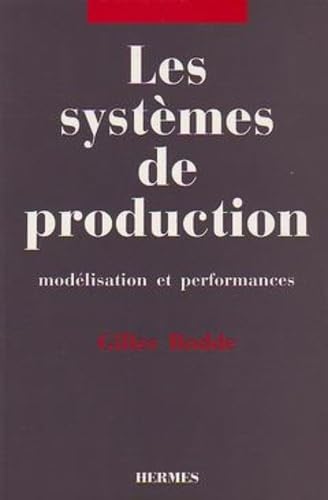 Imagen de archivo de Les systmes de production: Modlisation et performances a la venta por La bataille des livres