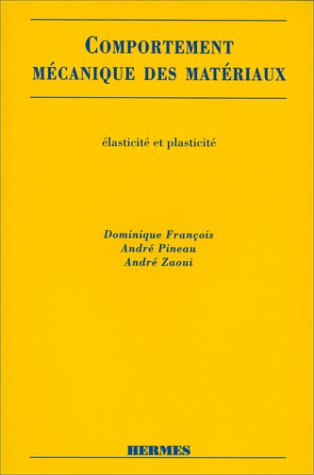Beispielbild fr Comportement Mcanique Des Matriaux. Vol. 1. Elasticit Et Plasticit zum Verkauf von RECYCLIVRE