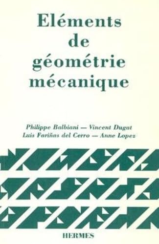 Imagen de archivo de Elments De Gomtrie Mcanique (Langue, Raisonnement, Calcul) a la venta por Anybook.com