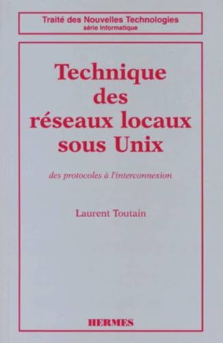 Stock image for Technique des rseaux locaux sous UNIX Toutain, Laurent for sale by Librairie Parrsia