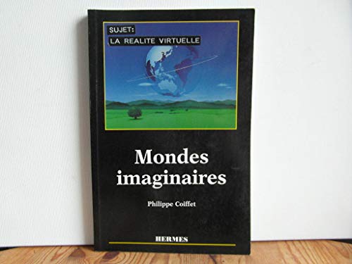 Beispielbild fr Mondes imaginaires : Les arcanes de la ralit virtuelle zum Verkauf von Ammareal