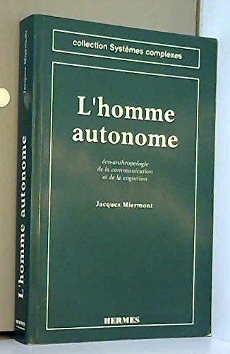 Beispielbild fr L'homme autonome : co-anthropologie de la communication et de la cognition zum Verkauf von Ammareal