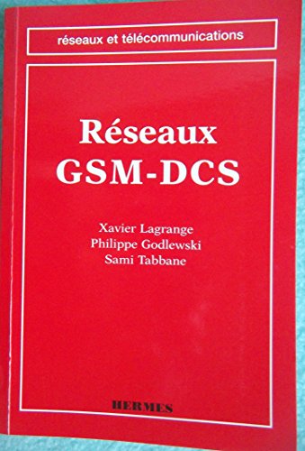 Imagen de archivo de Rseaux GSM-DCS : Des principes  la norme a la venta por Ammareal