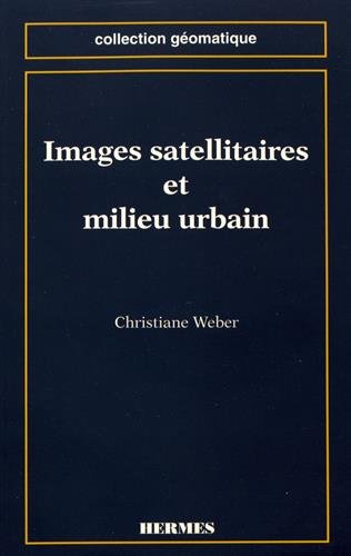 Images satellitaires et milieu urbain (9782866015046) by Christiane Weber