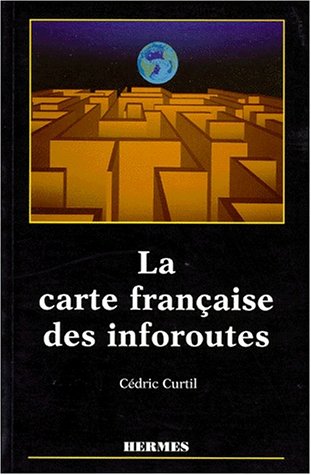 Stock image for La carte franaise des inforoutes for sale by Ammareal