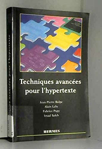 Stock image for Techniques avanc es pour l'hypertexte Balpe, Jean-Pierre for sale by LIVREAUTRESORSAS