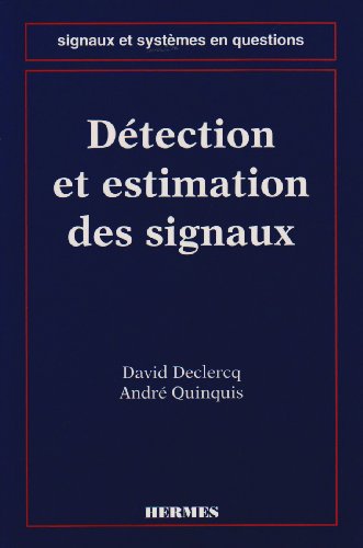 Stock image for Signaux et systmes en questions : Dtection et estimation des signaux for sale by Ammareal