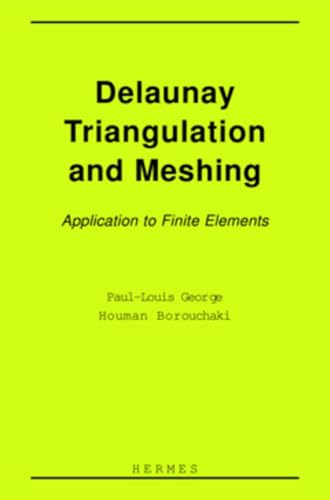 9782866016920: Delauney Triangulation and Meshing: Application to Finite Elements