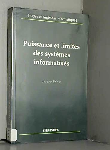 Imagen de archivo de Puissance et limites des systmes informatiss. Etudes et logiciels informatiques a la venta por Ammareal