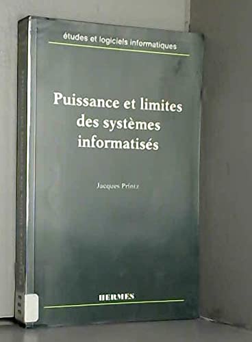 Stock image for Puissance et limites des systmes informatiss. Etudes et logiciels informatiques for sale by Ammareal