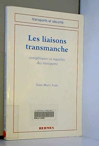 LES LIAISONS TRANSMANCHE. CompÃ©titeurs et marchÃ©s des transports (9782866017064) by Joan, Jean-Marc