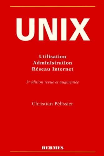 Beispielbild fr UNIX - utilisation, administration, r seau Internet zum Verkauf von HPB-Red