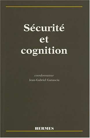 SÃ©curitÃ© et cognition - [actes du] Colloque SÃ©curitÃ© et cognition, 16-17 septembre 1997, Paris (9782866017255) by Colloque SÃ©curitÃ© Et Cognition