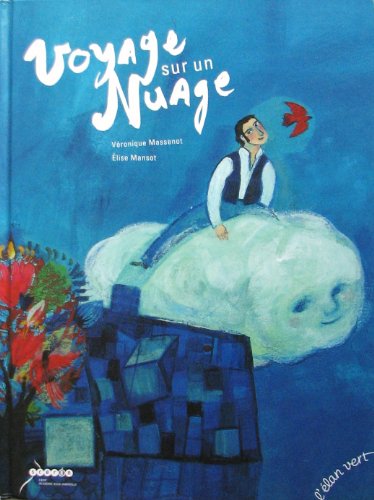 Beispielbild fr Voyage Sur Un Nuage - French Text (Journey on a Cloud - a Children's Book Inspired by Marc Chagall) zum Verkauf von Ammareal