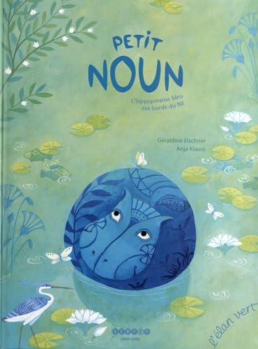 Beispielbild fr Petit Noun : L'hippopotame bleu des bords du Nil zum Verkauf von medimops