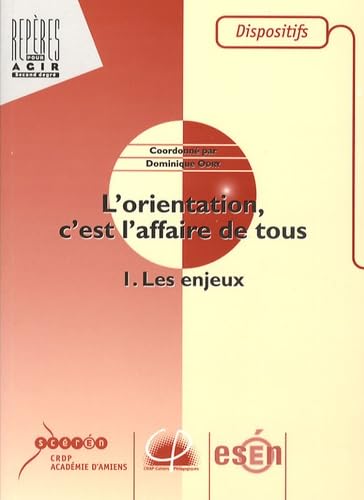 Imagen de archivo de L'orientation, c'est l'affaire de tous: Tome 1, Les enjeux a la venta por Ammareal