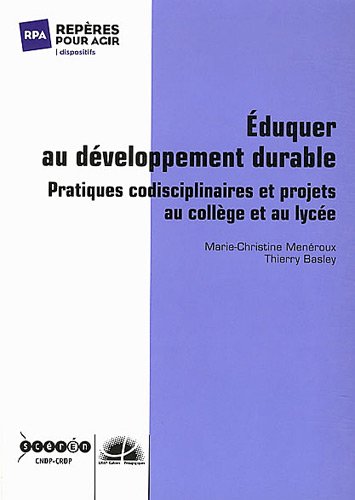 Beispielbild fr Eduquer au dveloppement durable: Pratiques codisciplinaires et projets au collge et au lyce zum Verkauf von Ammareal