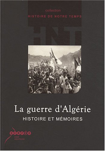 Beispielbild fr La guerre d'Algrie : Histoire et mmoires (1Cdrom) zum Verkauf von medimops