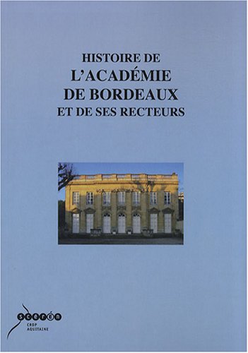 Beispielbild fr Histoire de l'acadmie de Bordeaux et de ses recteurs (1Cdrom) zum Verkauf von medimops