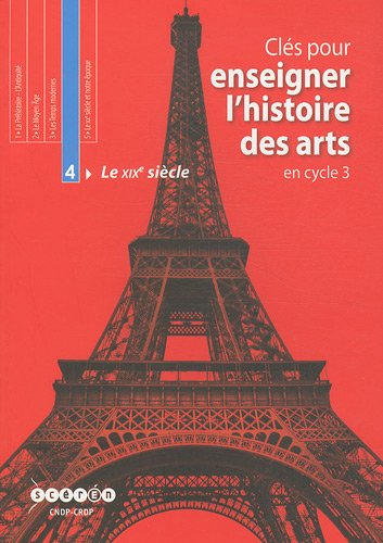 Beispielbild fr Cls pour enseigner l'histoire des arts en cycle 3 : Tome 4, Le XIXe sicle (1 CDrom+ 1CD Audio) zum Verkauf von Ammareal