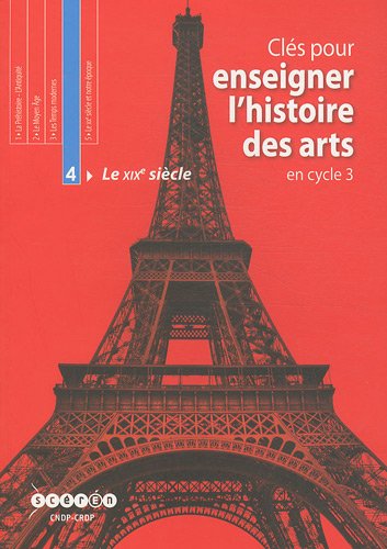 Stock image for Cls pour enseigner l'histoire des arts en cycle 3 : Tome 4, Le XIXe sicle (1 CDrom+ 1CD Audio) for sale by Ammareal