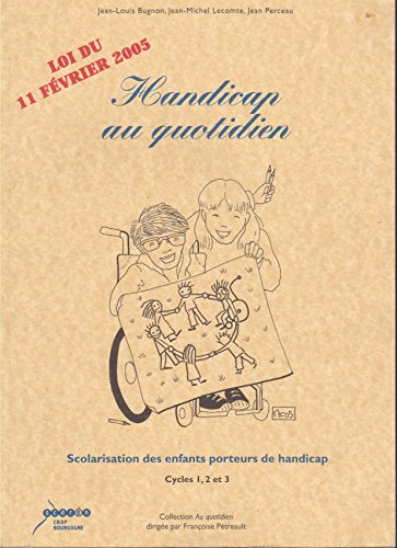 Imagen de archivo de Handicap au quotidien : Scolarisation des enfants porteurs de handicap a la venta por Ammareal