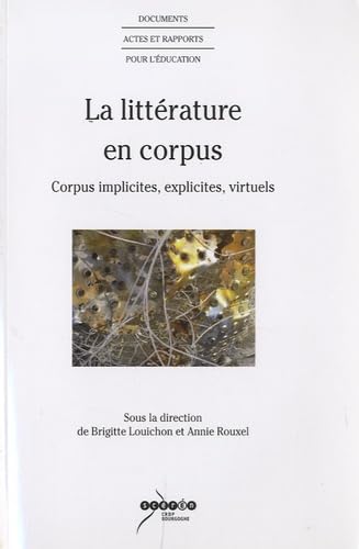 Beispielbild fr La littrature en corpus: Corpus implicites, explicites, virtuels zum Verkauf von Ammareal