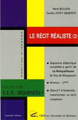 Stock image for Le rcit raliste : Volume 2, Squence didactique complte  partir de La Rempailleuse de Guy de Maupassant for sale by medimops