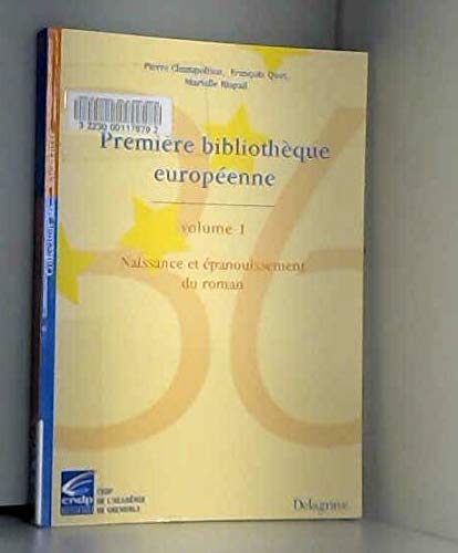 Imagen de archivo de Premire bibliothque europenne, numro 1 : Naissance et panouissement du roman a la venta por Ammareal