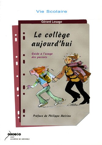 Imagen de archivo de Le collge aujourd'hui: Guide  l'usage des parents a la venta por Ammareal