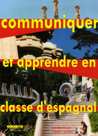 Beispielbild fr Communiquer et apprendre en classe d'espagnol : Enjeux et dfis zum Verkauf von medimops