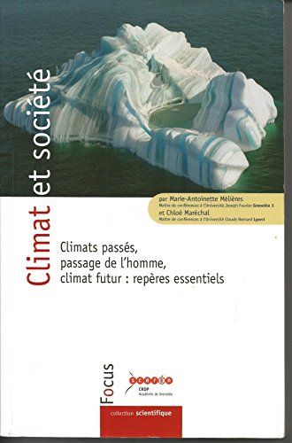 Imagen de archivo de Climat et socit : Climats passs, passage de l'homme, climat futur : repres essentiels a la venta por Ammareal