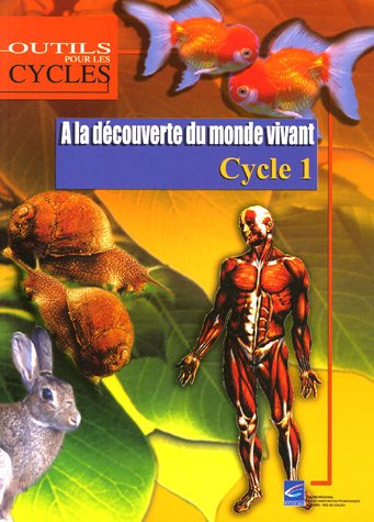 Beispielbild fr A La Dcouverte Du Monde Vivant : Cycle 1 zum Verkauf von RECYCLIVRE