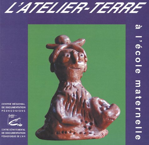 Beispielbild fr L'atelier terre  l'cole maternelle zum Verkauf von Ammareal