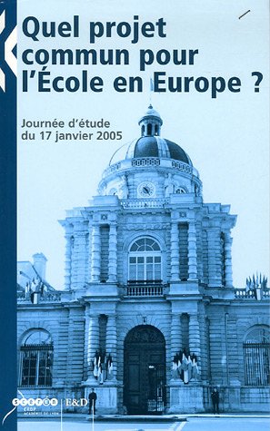 Stock image for Quel projet commun pour l'Ecole en Europe ?: Journe d'tude du 17 janvier 2005 for sale by Ammareal