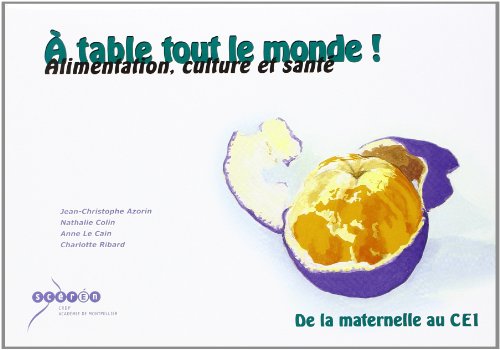 Stock image for A table tout le monde ! Alimentation, culture et sant de la maternelle au CE for sale by Ammareal