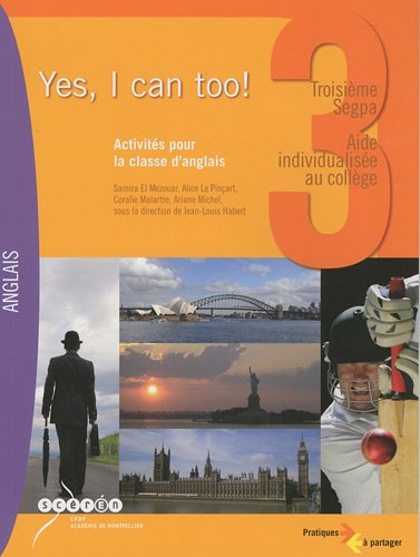 Imagen de archivo de Yes, I Can Too !, 3e Segpa, Aide Individualise Au Collge : Activits Pour La Classe D'anglais a la venta por RECYCLIVRE