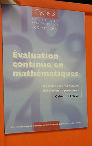 Beispielbild fr Evaluation continue en maths cahier eleve CE2 CM1 CM2 cycle 3 zum Verkauf von Ammareal
