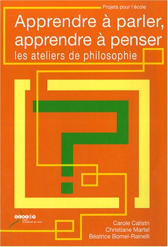 Stock image for Apprendre  parler, apprendre  penser : les ateliers de philosophie for sale by Ammareal