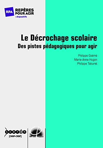 Beispielbild fr Le dcrochage scolaire : Des pistes pdagogiques pour agir zum Verkauf von medimops