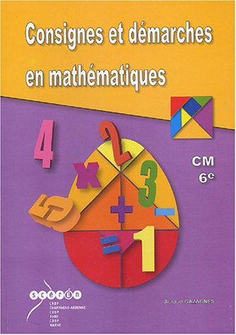 Beispielbild fr Consignes et dmarches en mathmatiques: CM - 6e zum Verkauf von Ammareal