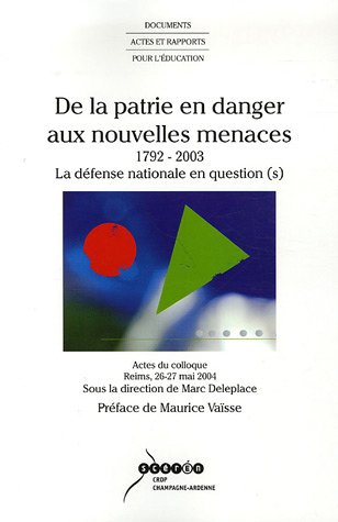 Beispielbild fr De la patrie en danger aux nouvelles menaces 1792-2003 : La dfense nationale en question(s) zum Verkauf von medimops