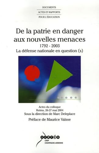 Stock image for De la patrie en danger aux nouvelles menaces 1792-2003 : La dfense nationale en question(s) for sale by medimops