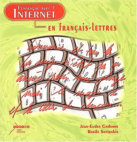Stock image for J'enseigne avec l'Internet en franais-lettres for sale by Ammareal
