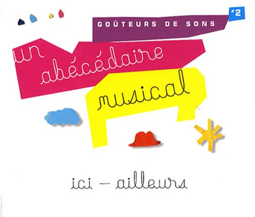 Stock image for Un abcdaire musical : Ici - ailleurs (1CD audio) for sale by medimops