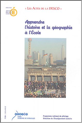 Beispielbild fr Apprendre l'histoire et la gographie  l'Ecole : Actes du colloque organis  Paris les 12, 13, 14 dcembre 2002 zum Verkauf von medimops