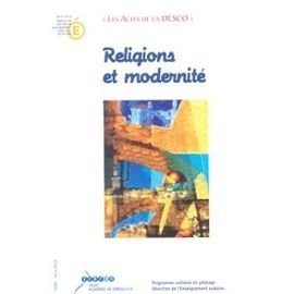 Beispielbild fr Religion et modernit : Actes de l'universit d'automne de Guebwiller, 27-30 octobre 2003 (Les actes de la DESCO) zum Verkauf von Ammareal