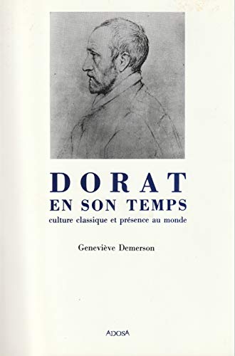 Dorat en son temps: Culture classique et preÌsence au monde (HeÌritages) (French Edition) (9782866390501) by Demerson, GenevieÌ€ve