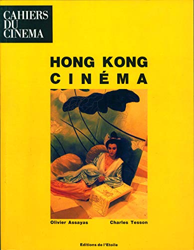 Hong Kong cinÃ©ma (9782866420246) by Assayas, Olivier; Tesson, Charles