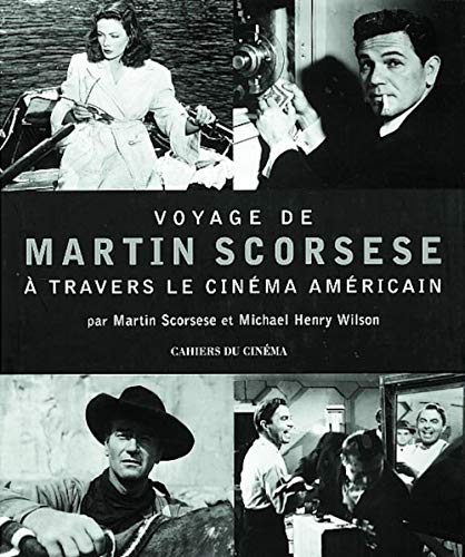 Stock image for VOYAGE DE MARTIN SCORSESE A TRAVERS LE CINEMA AMERICAIN for sale by Yves Grgoire